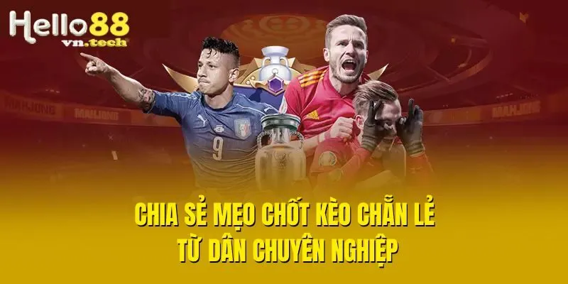 Chia sẻ mẹo chốt kèo chẵn lẻ từ dân chuyên nghiệp